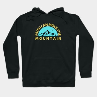 Faith Can Move The Mountain | Christian Saying Hoodie